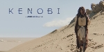 Support KENOBI - A Star Wars Fan Film!