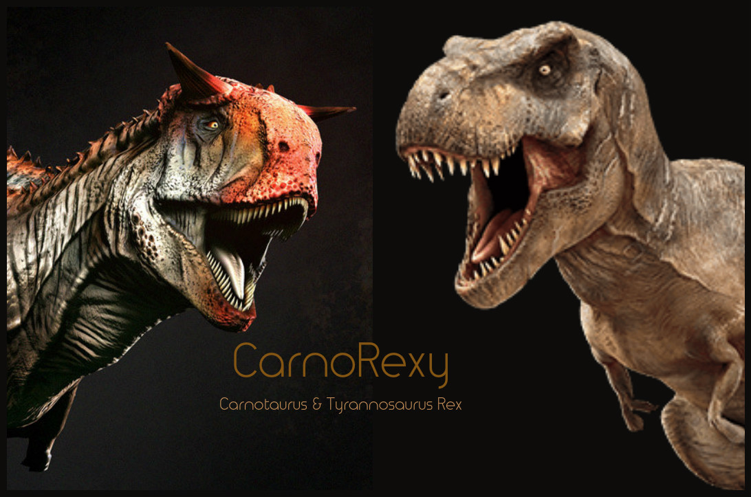 CarnoRexy@Carnotaurus & Tyrannosaurus Rex